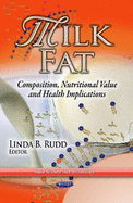 Milk Fat: Composition, Nutritional Value & Health Implications