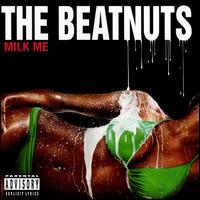 Milk Me - The Beatnuts
