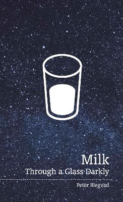 Milk: Through a Glass Darkly - Blegvad, Peter