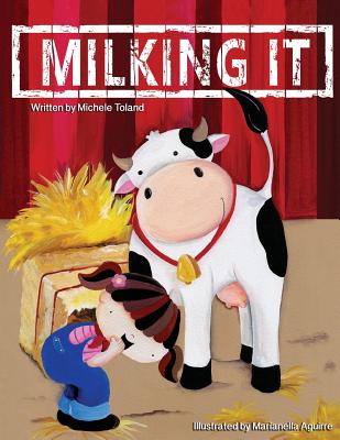 Milking It - Bowman, Jenny (Editor), and Toland, Michele