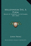 Millennium Eve, A Poem: Begun At Florence, In September, 1841 (1843)