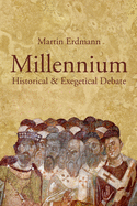 Millennium: Historical & Exegetical Debate