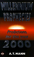 Millennium Prophecies: Predictions for the Year 2000 - Mann, A T