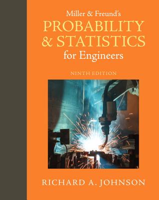 Miller & Freund's Probability and Statistics for Engineers - Johnson, Richard, and Miller, Irwin, and Freund, John