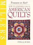 Miller's American Quilts: How to Compare & Value