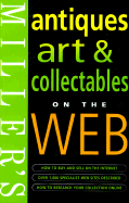 Miller's Antiques, Fine Art and Collectables on the Web - Edwards, Simon (Contributions by), and Ellis, Phil (Contributions by), and Hanes, Joyce (Contributions by)
