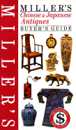 Miller's: Chinese & Japanese Antiques: Buyer's Guide - Wood, Jo, and Wain, Peter (Editor)