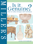 Miller's is it Genuine?: How to Collect Antiques with Confidence
