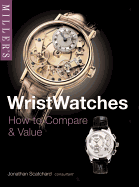 Miller's Wristwatches: How to Compare and Value