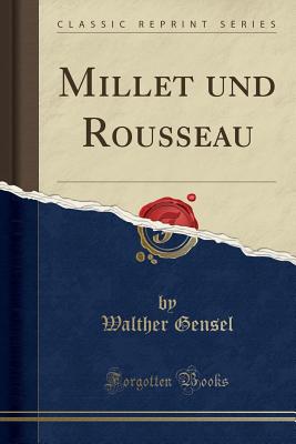 Millet Und Rousseau (Classic Reprint) - Gensel, Walther