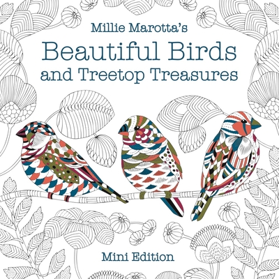 Millie Marotta's Beautiful Birds and Treetop Treasures: Mini Edition - Marotta, Millie