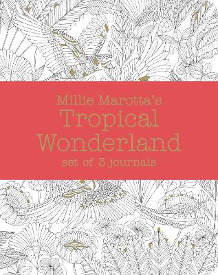 Millie Marotta's Tropical Wonderland - journal set: 3 notebooks - Marotta, Millie
