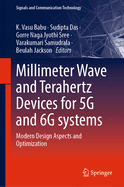 Millimeter Wave and Terahertz Devices for 5g and 6g Systems: Modern Design Aspects and Optimization