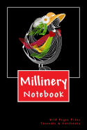 Millinery: 150 Page Lined Notebook