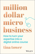 Million Dollar Micro Business - How to turn your expertise into a digital online course