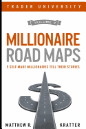 Millionaire Road Maps: 5 Self-Made Millionaires Tell Their Stories