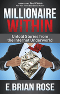 Millionaire Within: Untold Stories from the Internet Underworld