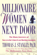 Millionaire Women Next Door: The Many Journeys of Successful American Businesswomen