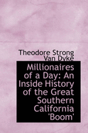 Millionaires of a Day: An Inside History of the Great Southern California 'Boom'