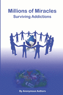 Millions of Miracles: Surviving Addictions