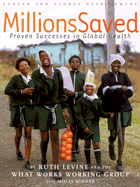 Millions Saved: Proven Successes in Global Health - Levine, Ruth