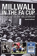 Millwall in the FA Cup: The Road to the Millenium