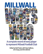 Millwall Who's Who: A Complete Record of every player to represent Millwall FC