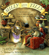 Milly and Tilly: The Story of a Town Mouse and a Country Mouse - Summers, Kate