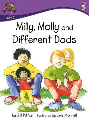 Milly. Molly and Different Dads - Pittar, Gill, and Morrell, Cris (Illustrator), and MM House Publishing (Creator)