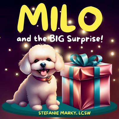 Milo and the BIG Surprise - Marky, Stefanie