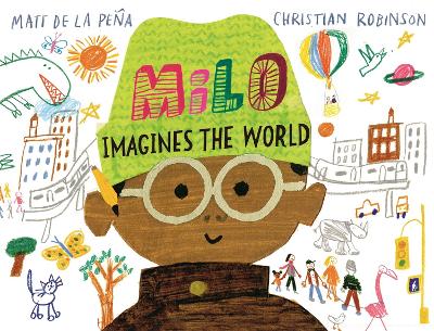 Milo Imagines The World - Pena, Matt de la