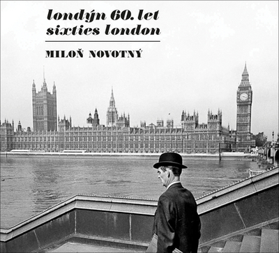 Milon Novotn  Sixties London - Novotny, Milon (Photographer), and Moucha, Josef (Text by), and Hughes, A G (Text by)