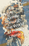Milo's Journey Through the World of Media Literacy