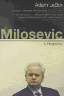 Milosevic: A Biography