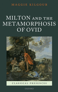 Milton and the Metamorphosis of Ovid