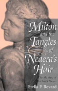 Milton and the Tangles of Neaera's Hair: The Making of the 1645 Poems