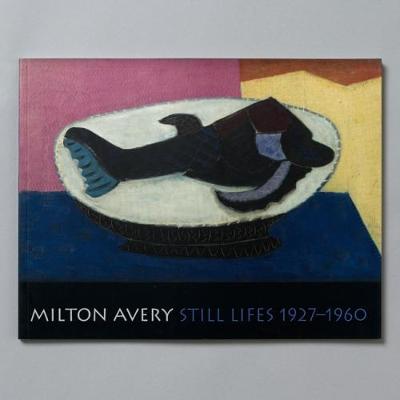 Milton Avery Still Lifes 1927-1960 - Lambirth, Andrew