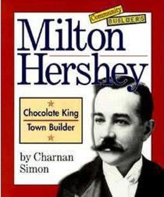 Milton Hershey (Community Builders) - Simon, Charnan