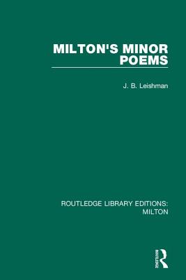 Milton's Minor Poems - Leishman, J. B.