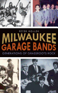 Milwaukee Garage Bands: Generations of Grassroots Rock