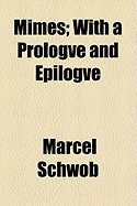 Mimes; With a Prologve and Epilogve