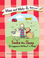Mimi and Maty to the Rescue!, Book 2: Sadie the Sheep Disappears Without a Peep!