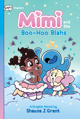 Mimi and the Boo-Hoo Blahs: A Graphix Chapters Book (Mimi #2) - 