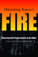 Mimicking Nature's Fire: Restoring Fire-Prone Forests in the West - Arno, Stephen F, and Fiedler, Carl E