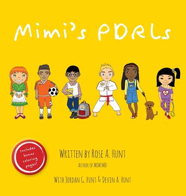 Mimi's PDRLs - Hunt, Rose A, and Hunt, Jordan G (Contributions by), and Hunt, Devin a (Contributions by)