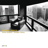 Mimmo Jodice: Visible Cities - Jodice, Mimmo (Text by), and Obrist, Hans-Ulrich (Text by), and Boeri, Stefano (Text by)