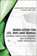 MIMO-OFDM for LTE, WiFi and WiMAX: Coherent versus Non-coherent and Cooperative Turbo Transceivers