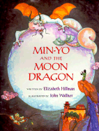 Min-Yo and the Moon Dragon - Hillman, Elizabeth