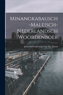 Minangkabausch-Maleisch-Nederlandsch Woordenboek