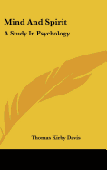 Mind And Spirit: A Study In Psychology